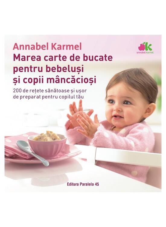 Copertă produs Marea carte de bucate pentru bebeluşi m&acirc;ncăcioşi. 200 de reţete sănătoase şi uşor de preparat pentru copilul tău - Ediția a III-a - gallery big 1