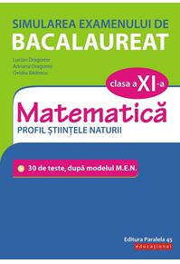 Copertă produs Simularea examenului de bacalaureat. Matematică. Clasa a XI-a. Profil științele naturii. 30 de de teste, după modelul M.E.N.