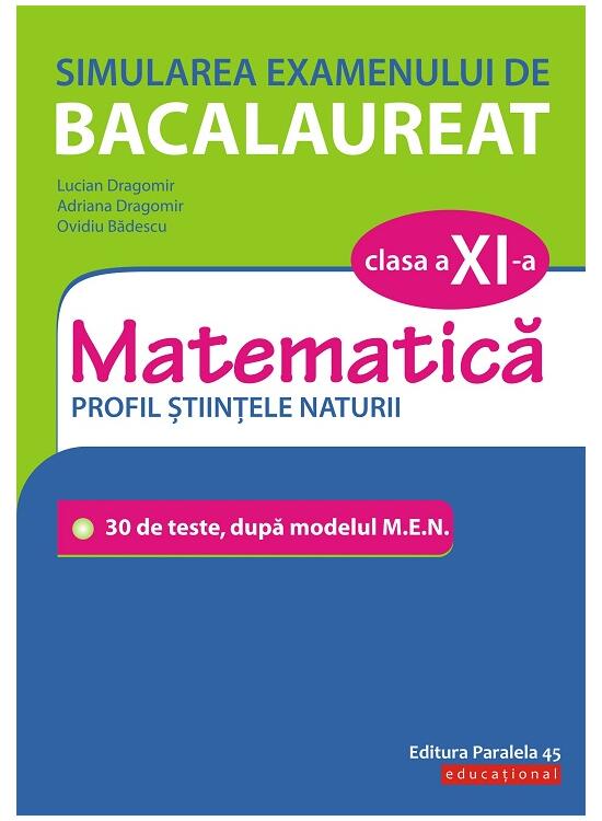 Copertă produs Simularea examenului de bacalaureat. Matematică. Clasa a XI-a. Profil științele naturii. 30 de de teste, după modelul M.E.N. - gallery big 1