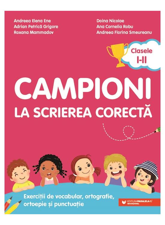 Copertă produs Campioni la scrierea corectă. Exerciții de vocabular, ortografie, ortoepie și punctuație. Clasele I-II - gallery big 1