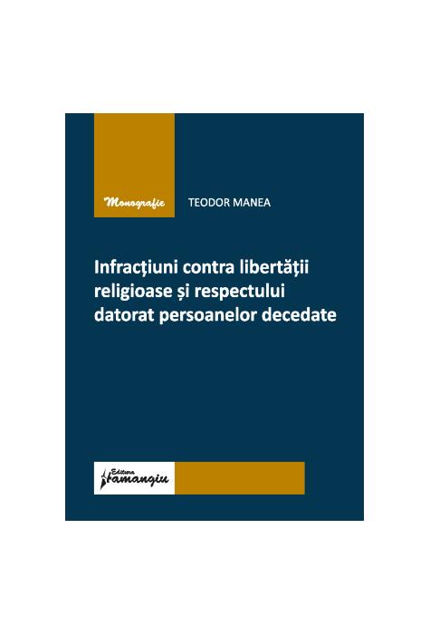 Copertă produs Infracțiuni contra libertății religioase și respectului datorat persoanelor decedate
