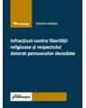 Copertă produs Infracțiuni contra libertății religioase și respectului datorat persoanelor decedate - thumb 1