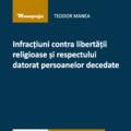 Copertă produs Infracțiuni contra libertății religioase și respectului datorat persoanelor decedate - gallery small 