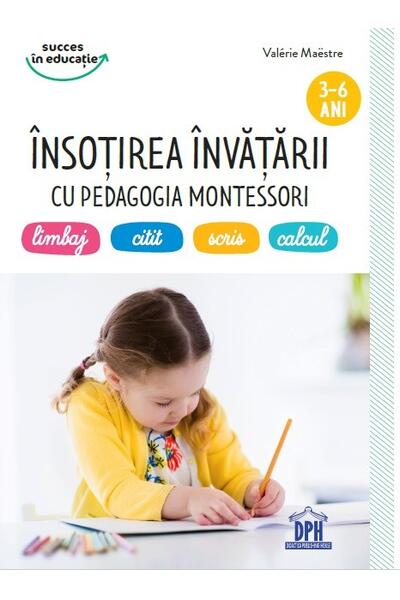 &Icirc;nsoțirea &icirc;nvățării cu pedagogia Montessori