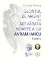 Copertă produs Glonțul de argint sau Adevărata moarte a lui Avram Iancu - thumb 1