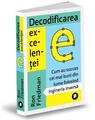 Copertă produs Decodificarea excelenței. Cum au succes cei mai buni din lume folosind ingineria inversă - thumb 1