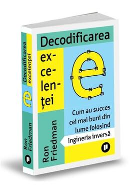 Copertă produs Decodificarea excelenței. Cum au succes cei mai buni din lume folosind ingineria inversă