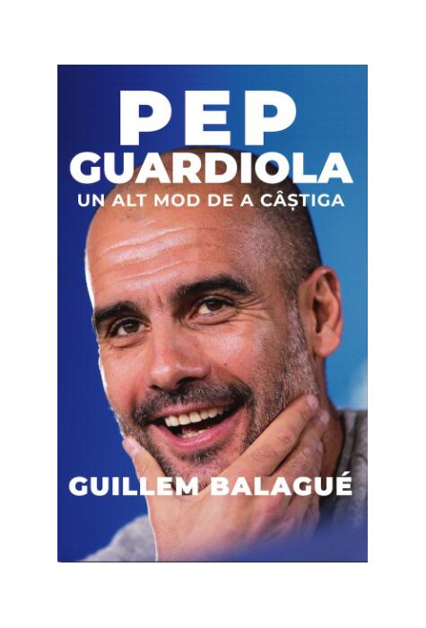 Copertă produs Pep Guardiola. Un alt mod de a c&acirc;știga