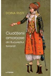 Copertă produs Ciudățenii amoroase din Bucureștiul fanariot