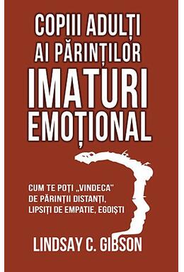 Copertă produs Copiii adulți ai părinților imaturi emoțional
