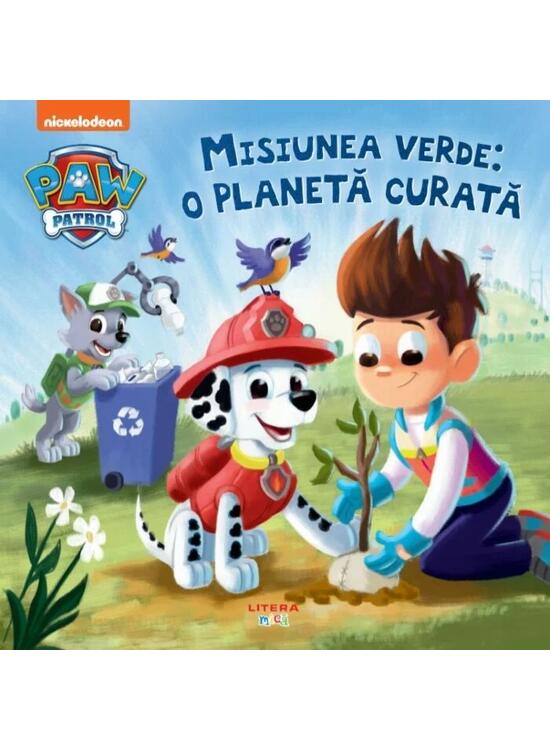 Copertă produs Patrula Cățelușilor. Misiunea verde: o planetă curată - gallery big 1