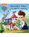 Copertă produs Patrula Cățelușilor. Misiunea verde: o planetă curată - thumb 1