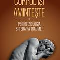 Copertă produs Corpul îşi aminteşte (Vol. 1) - gallery small 