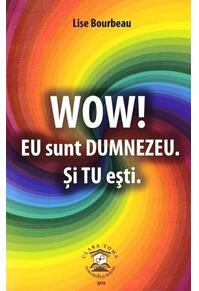 Copertă produs Wow! Eu sunt Dumnezeu. Și tu ești.