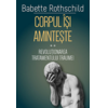 Copertă produs Corpul &icirc;și amintește (Vol. 2)