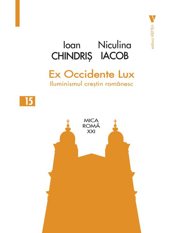 Copertă produs Ex Occidente Lux. Iluminismul creștin rom&acirc;nesc - gallery big 1