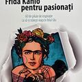 Copertă produs Frida Kahlo pentru pasionați - gallery small 