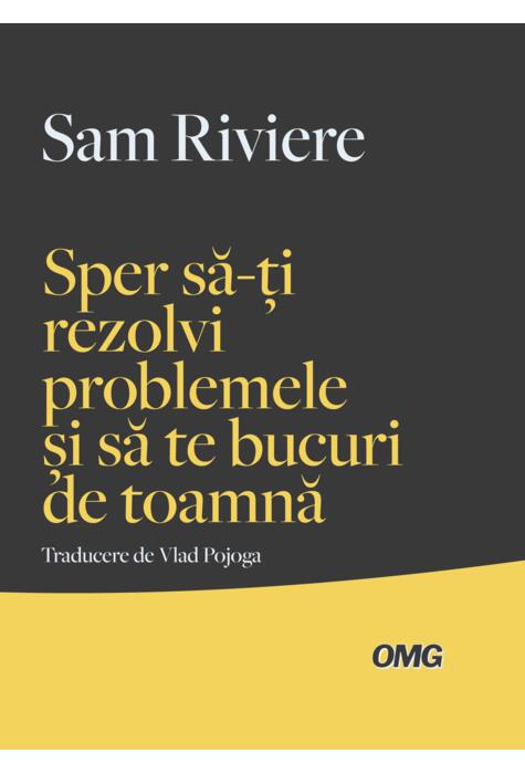 Copertă produs Sper să-ți rezolvi problemele și să te bucuri de toamnă