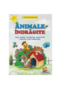 Copertă produs Animale &icirc;ndrăgite. Fișe, poezii, povestiri, ghicitori pentru copii creatori