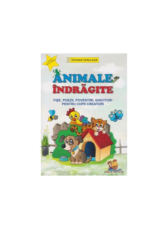 Copertă produs Animale &icirc;ndrăgite. Fișe, poezii, povestiri, ghicitori pentru copii creatori - gallery big 1
