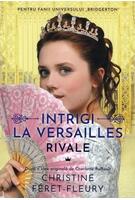 Copertă produs Rivale. Intrigi la Versailles (Vol. 1)