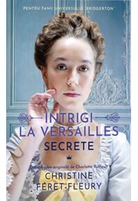 Copertă produs Secrete. Intrigi la Versailles (Vol. 2)