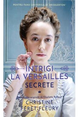 Copertă produs Secrete. Intrigi la Versailles (Vol. 2)