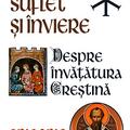 Copertă produs Despre Suflet și &Icirc;nviere. Despre &icirc;nvățătura creștină - gallery small 