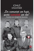 De comuniști am fugit, peste comuniști am dat. Povestea unui refugiat din Basarabia