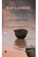 Primul val. Fiecare poate fi un erou