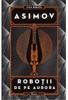 Roboții de pe Aurora. Seria Roboții (Vol. 4)