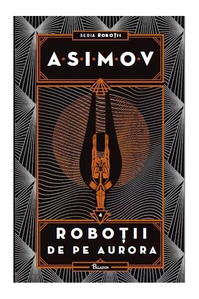 Roboții de pe Aurora. Seria Roboții (Vol. 4)