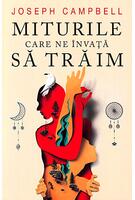 Miturile care ne &icirc;nvață să trăim