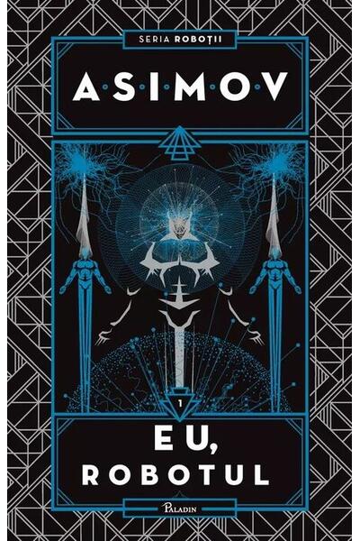 Eu, Robotul. Seria Roboții (Vol. 1)