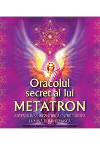Copertă produs Oracolul secret al lui Metatron. Ascensiunea irezistibilă către tainica lumină dumnezeiască
