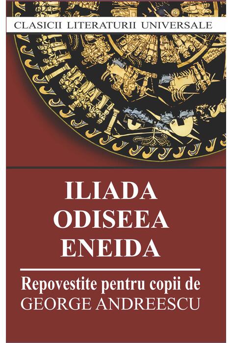 Copertă produs Iliada. Odiseea. Eneida. Repovestire pentru copii
