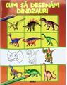 Copertă produs Cum să desenăm dinozauri - thumb 1