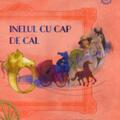 Copertă produs Inelul cu cap de cal. Istoria romilor povestită copiilor - gallery small 