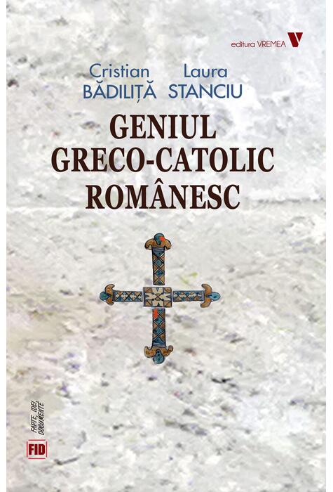 Copertă produs Geniul greco-catolic rom&acirc;nesc