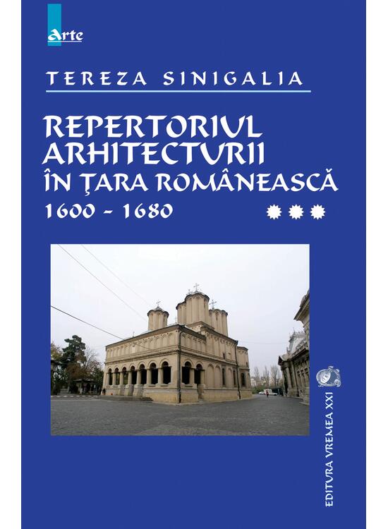 Copertă produs Repertoriul arhitecturii &icirc;n Țara Rom&acirc;nească 1600-1680 (Vol. 3) - gallery big 1