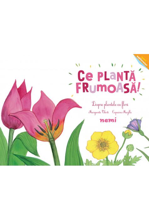 Copertă produs Ce plantă frumoasă!