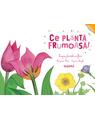 Copertă produs Ce plantă frumoasă! - thumb 1