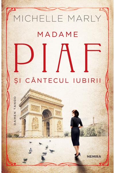 Madame Piaf și c&acirc;ntecul iubirii