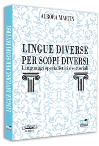 Copertă produs Lingue diverse per scopi diversi: linguaggi specialistici e settoriali