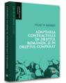 Copertă produs Adaptarea contractului &icirc;n dreptul rom&acirc;nesc și &icirc;n dreptul comparat - thumb 1