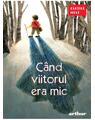 Copertă produs C&acirc;nd viitorul era mic - thumb 1
