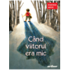 Copertă produs C&acirc;nd viitorul era mic