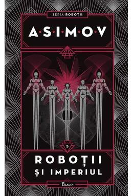 Copertă produs Roboții și Imperiul. Seria Roboții (Vol. 5)
