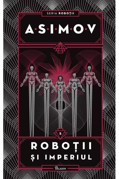 Roboții și Imperiul. Seria Roboții (Vol. 5)