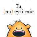 Copertă produs Tu (nu) ești mic - gallery small 